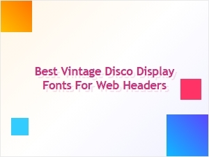 Funky Vintage Disco Fonts for Eye-Catching Web Headers