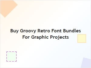 Find Groovy Retro Font Bundles for Your Graphic Projects