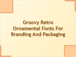 Groovy Retro Ornamental Fonts for Stylish Branding and Packaging Design