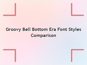 Groovy Bell Bottom Era Font Styles Comparison