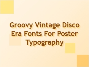 Keyword: Groovy Vintage Disco Era Fonts for Poster Typography